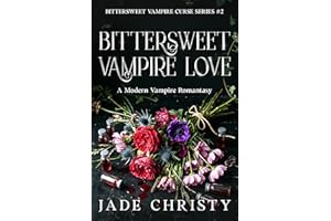 Bittersweet Vampire Love: A Modern Vampire Romantasy (Bittersweet Vampire Curse Series Book 2)