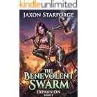 The Benevolent Swarm: Expansion Book 2: A Isekai LitRPG OP MC Slice of LIfe Progression Fantasy