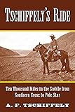 Tschiffely's Ride: Ten Thousand Miles in the Saddle from Southern Cross to Pole Star