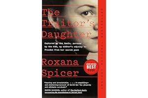 The Traitor's Daughter: Captured by the Nazis, Pursued by the KGB, My Mother's Odyssey to Freedom from Her Secret Past