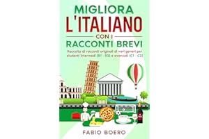 Impara l'italiano con i racconti brevi: Raccolta di racconti originali, di vari generi, per studenti intermedi (B1-B2) e avan