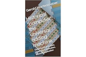 Historical "computer": the universal adding machine : Understand principles, experience replication, discover application (Hi