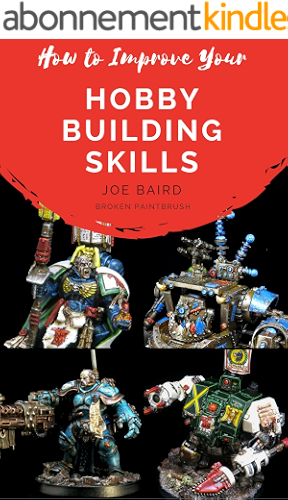 Download How to Improve Your Hobby Building Skills: Learn to Build Better Miniatures (From Beginner to Happy Book 2) (English Edition) PDF