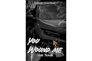 You Wound Me: A Romantic Tragedy (Darkwater Correctional Institute Book 3)
