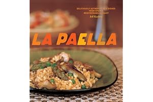 La Paella: Deliciously Authentic Rice Dishes from Spain's Mediterranean Coast