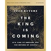 The King Is Coming Bible Study Guide plus Streaming Video: It's Time to Prepare for the Return of Christ