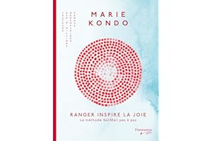 Ranger inspire la joie: La méthode KonMari pas à pas (French Edition)