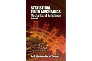Statistical Fluid Mechanics, Volume I: Mechanics of Turbulence (Volume 1)