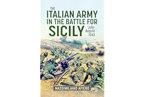 The Italian Army in the Battle for Sicily: July-August 1943