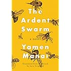 The Ardent Swarm: A Novel