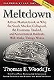 Meltdown: A Free-Market Look at Why the Stock Market Collapsed, the Economy Tanked, and Government Bailouts Will Make Things Worse