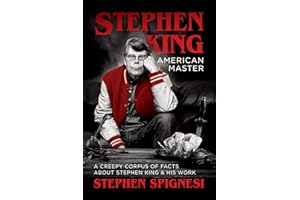 Stephen King, American Master: A Creepy Corpus of Facts About Stephen King & His Work