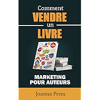 Comment vendre un livre: Marketing pour auteurs (Ecrivain professionnel t. 2) (French Edition) book cover