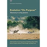 Evolution "On Purpose": Teleonomy in Living Systems (Vienna Series in Theoretical Biology)