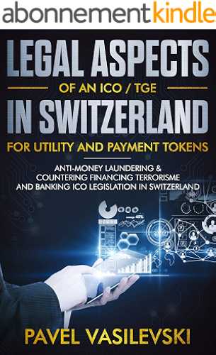 Download LEGAL ASPECTS OF AN ICO / TGE IN SWITZERLAND  FOR UTILITY AND PAYMENT TOKENS.: AML&CFT, Banking, Collective Investment Schemes and Stock Exchange Swiss ... the scope on an ICO / TGE (English Edition) PDF