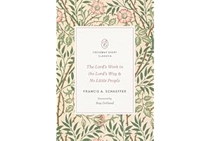 The Lord's Work in the Lord's Way and No Little People (Crossway Short Classics)