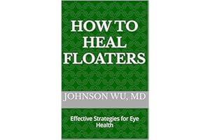 How To Heal Floaters: Effective Strategies for Eye Health