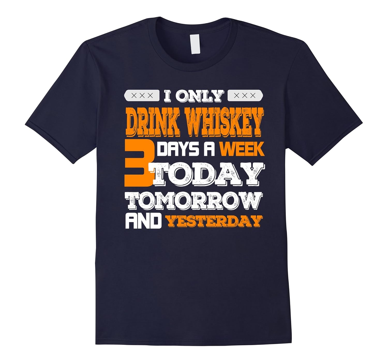 Funny Whiskey Shirt I Only Drink Whiskey 3 Days A Week-Rose