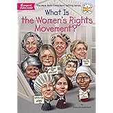 What Is the Women's Rights Movement? (What Was?)