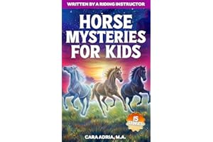 Horse Mysteries for Kids: Inspiring Stories About Real Horse Heroes, Wild Breeds, A Chincoteague Ghost Pony, And Unbelievable