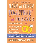Mars and Venus Together Forever: Relationship Skills for Lasting Love