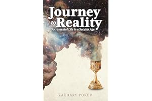 Journey to Reality: Sacramental Life in a Secular Age