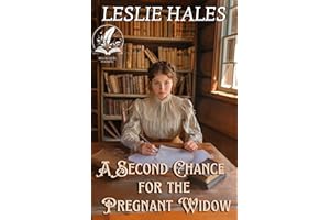 A Second Chance for the Pregnant Widow: A Historical Western Romance Novel (Brave Hearts of the Frontier)