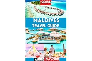 Maldives Travel Guide: From Sunrises To Sandcastles- Your Maldives Playbook for Couples, Families,& First-Timers Maldives Adv