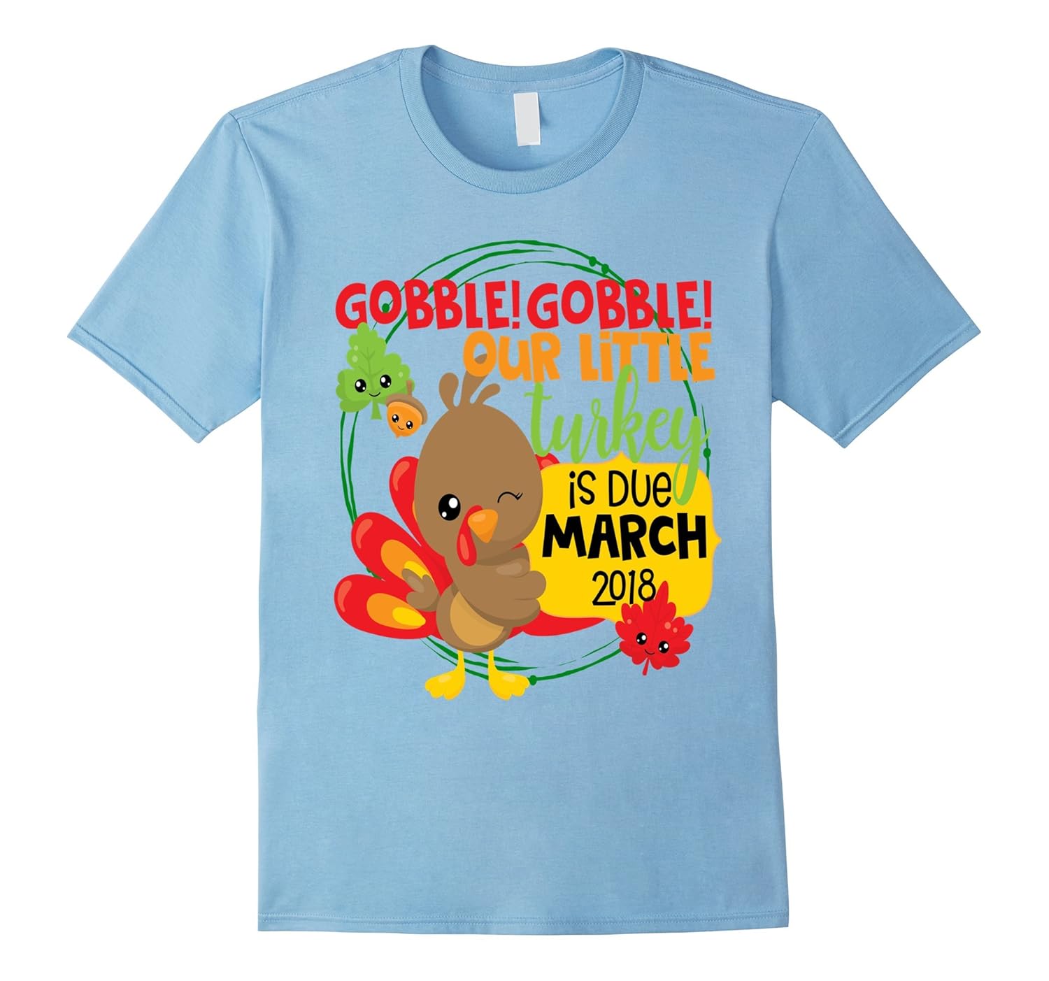 Thanksgiving Pregnancy Shirt Our Turkey Due March 2018-ANZ