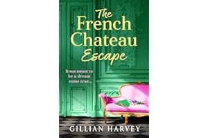 The French Chateau Escape: A gorgeous, escapist read from Gillian Harvey