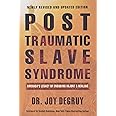 Post Traumatic Slave Syndrome: America's Legacy of Enduring Injury and Healing