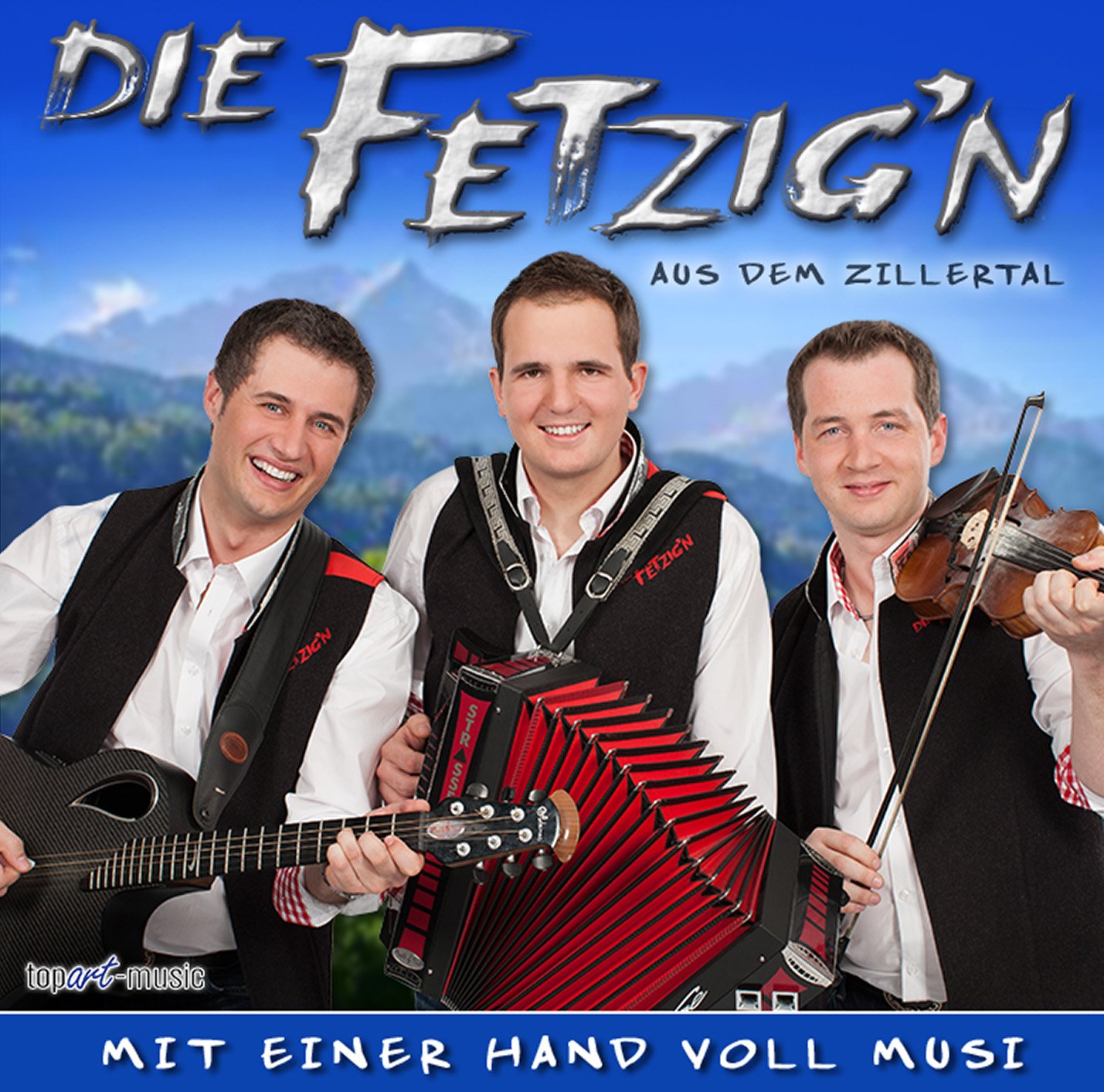 Die Fetzig N Aus Dem Zillertal