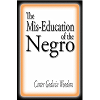 The Mis-Education of the Negro book cover The Mis-Education of the Negro book cover