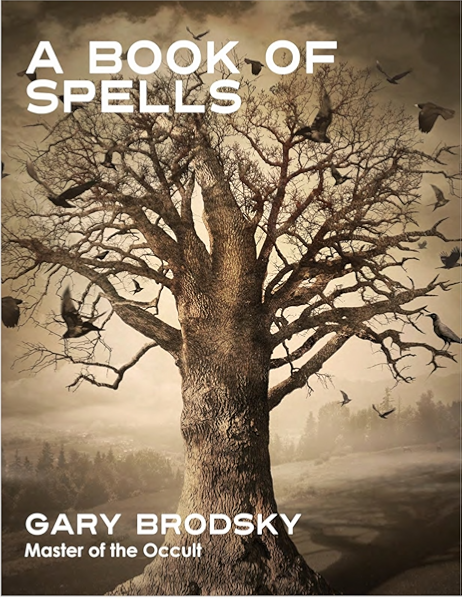A Book Of Spells The Most Powerful Occult Book Kindle Edition By Brodsky Gary Brodsky Gary Religion Spirituality Kindle Ebooks Amazon Com a book of spells the most powerful