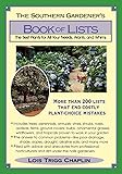 The Southern Gardener's Book of Lists: The Best Plants for All Your Needs, Wants, and Whims