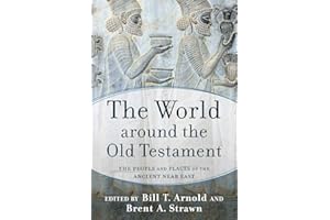 The World around the Old Testament: The People and Places of the Ancient Near East