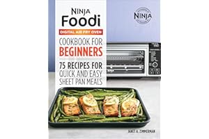Ninja® Foodi™ Digital Air Fry Oven Cookbook for Beginners: 75 Recipes for Quick and Easy Sheet Pan Meals