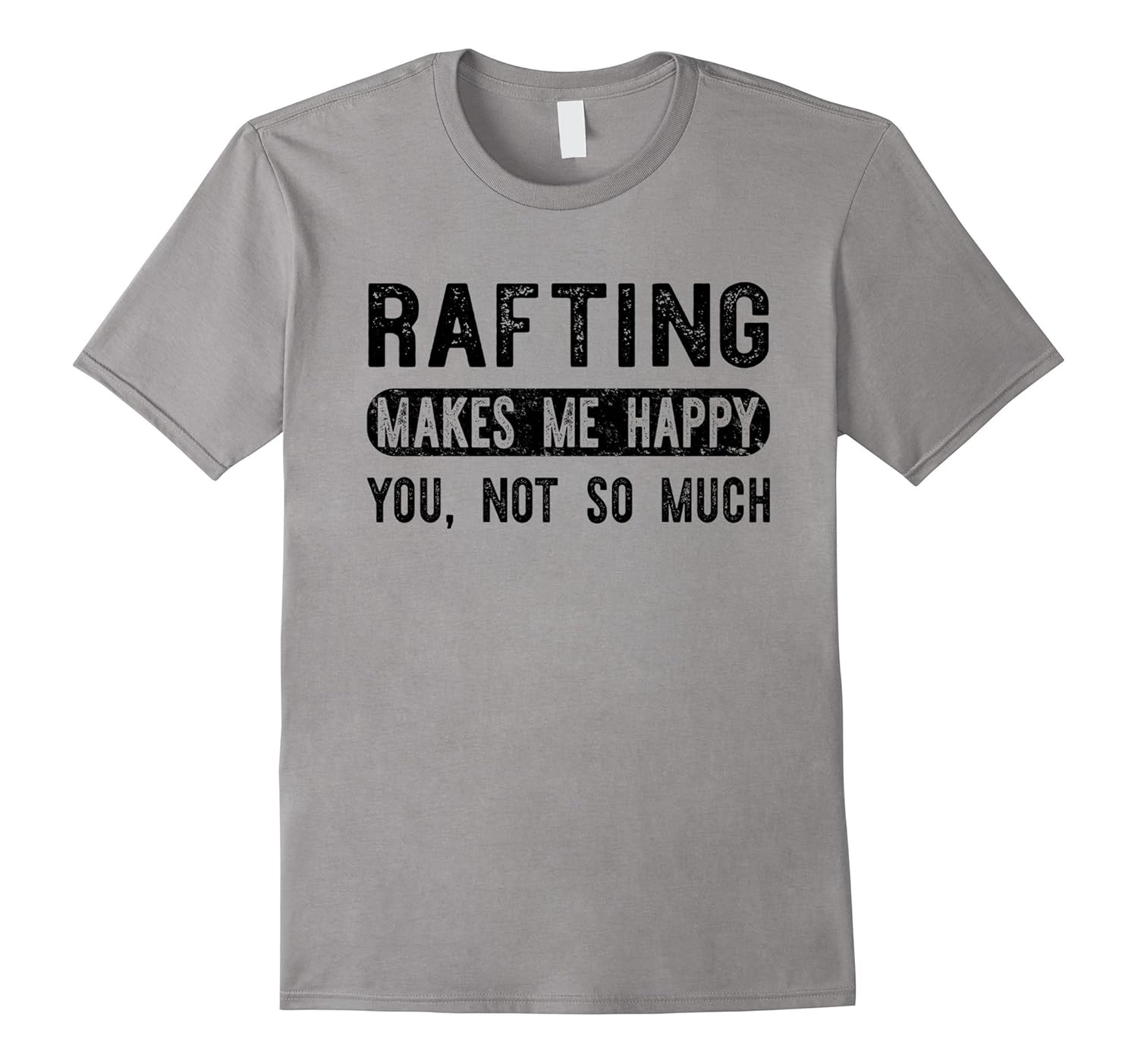 Rafting Makes Me Happy You Not So Much - White Water T-shirt-ANZ