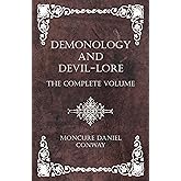 Demonology and Devil-Lore - The Complete Volume
