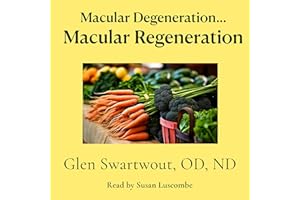 Macular Degeneration...Macular Regeneration: Natural Vision & Eye Care, Book 3