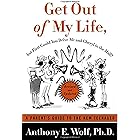 Get Out of My Life, But First Could You Drive Me & Cheryl to the Mall?: A Parent's Guide to the New Teenager