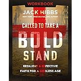 Called to Take a Bold Stand Workbook: Resilient and Effective Faith for a Godless Age