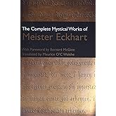 The Complete Mystical Works of Meister Eckhart
