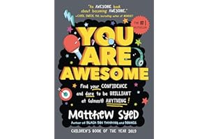 You Are Awesome: An Uplifting and Interactive Growth Mindset Book for Kids and Teens - Find Your Confidence and Dare to be Brilliant at (Almost) ... Gifts, Middle School Graduation Gifts)