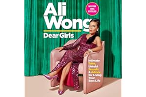 Dear Girls: Intimate Tales, Untold Secrets & Advice for Living Your Best Life