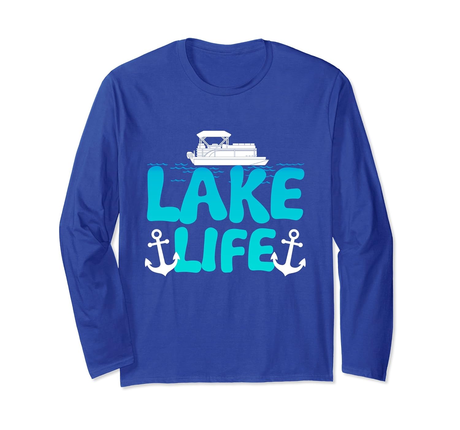 Lake Life Pontoon Boating Long Sleeve TShirt4LVS