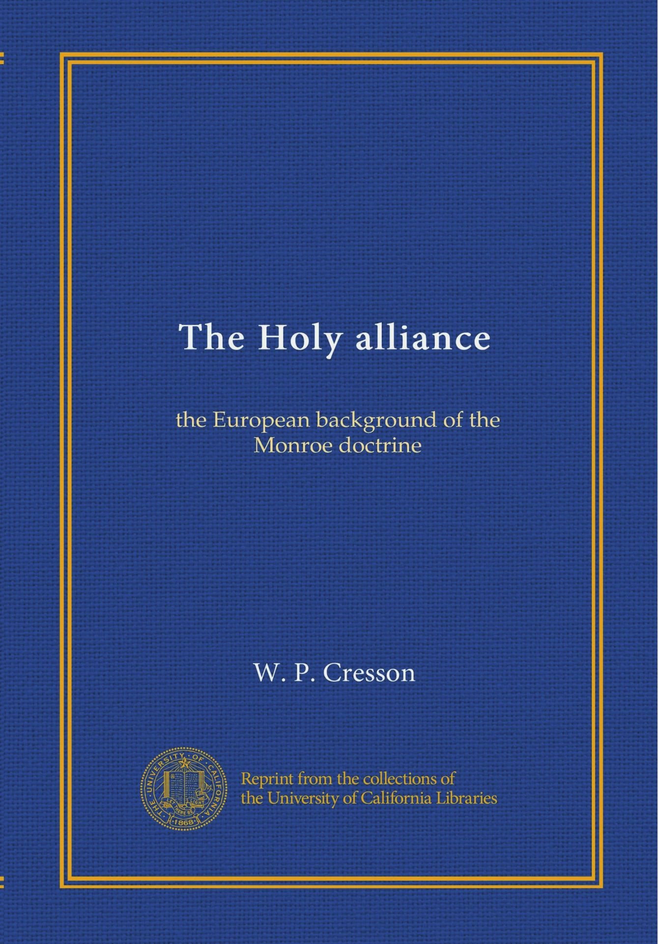 The Holy Alliance The European Background Of The Monroe - 