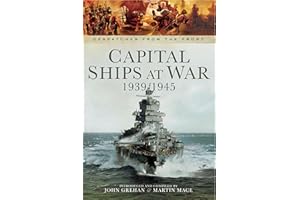 Capital Ships at War, 1939–1945 (Despatches from the Front)