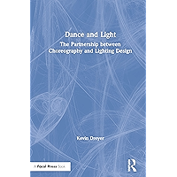 Dance and Light: The Partnership Between Choreography and Lighting Design book cover