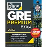 Princeton Review GRE Premium Prep, 2023: 7 Practice Tests + Review &amp; Techniques + Online Tools (Graduate School Test Preparation)